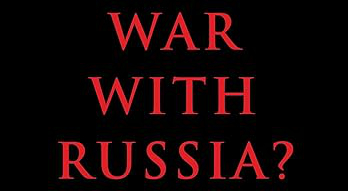 War with Russia?