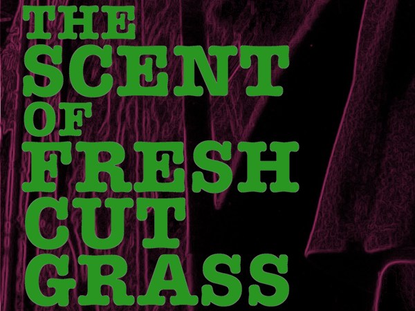 The scent of fresh cut&nbsp;grass