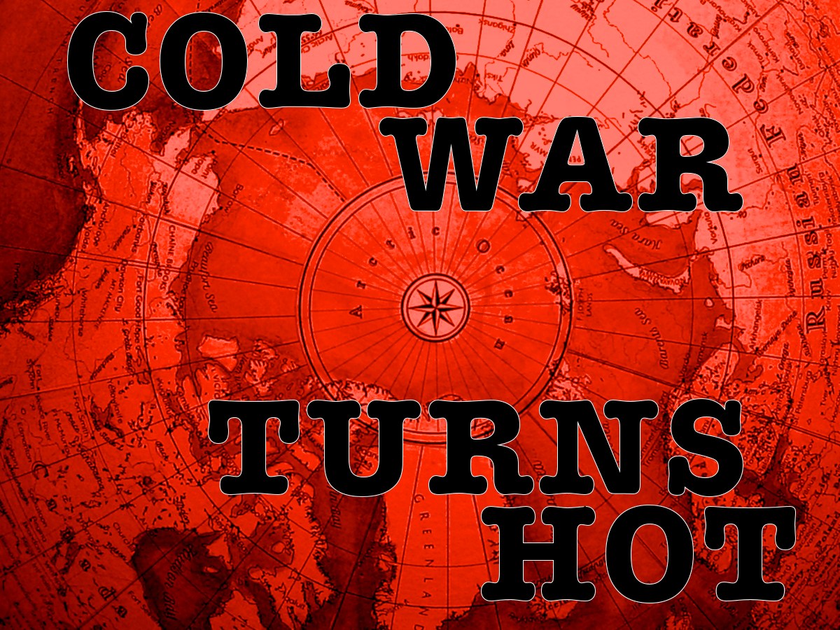 Cold war turns&nbsp;hot