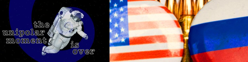 An astronaut floating in space with the text 'the unipolar moment is over' on the left, and a close-up of decorated spheres representing the US and Russia flags on the right.