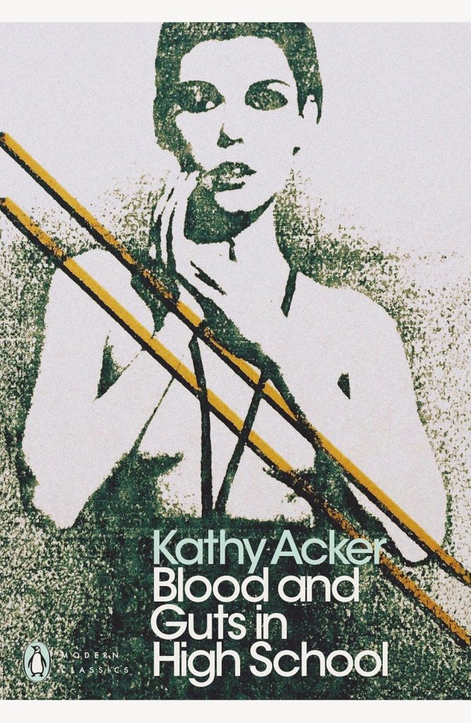 Cover of 'Blood and Guts in High School' by Kathy Acker, featuring an abstract illustration of a woman with dark hair, accompanied by graphic design elements in green and yellow.