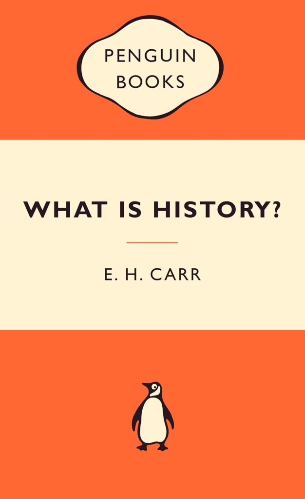 Cover of the book 'What is History?' by E. H. Carr, published by Penguin Books, featuring a simple design with an orange background and a small penguin illustration.