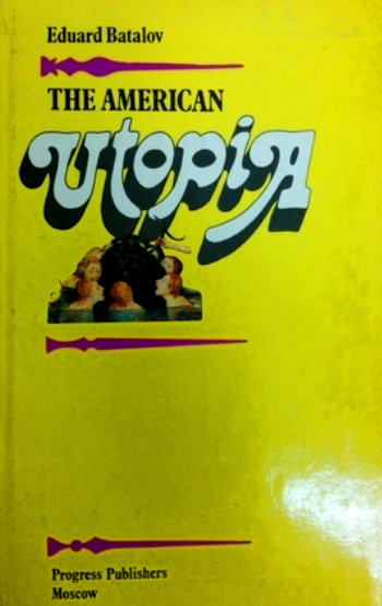 Cover of 'The American Utopia' by Eduard Batalov featuring a yellow background with stylised text and an image of four figures.