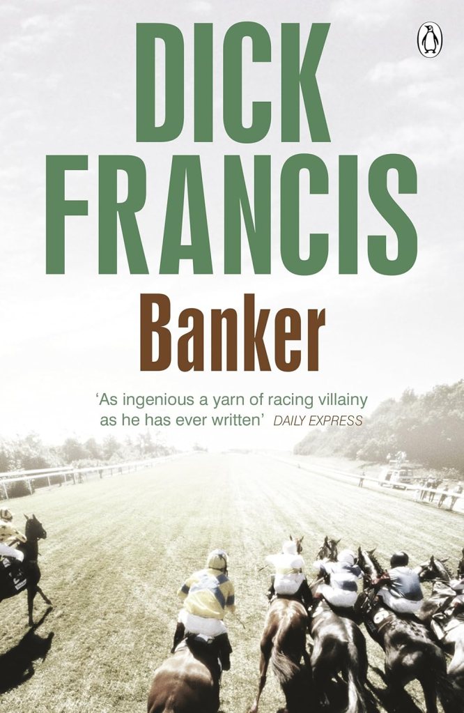 Book cover of 'Banker' by Dick Francis, featuring horses racing on a track with the title and author's name prominently displayed.