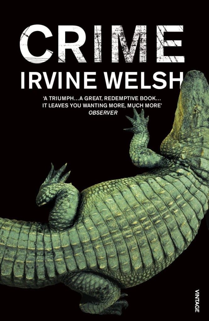Book cover for 'Crime' by Irvine Welsh, featuring a detailed illustration of a green lizard against a black background.
