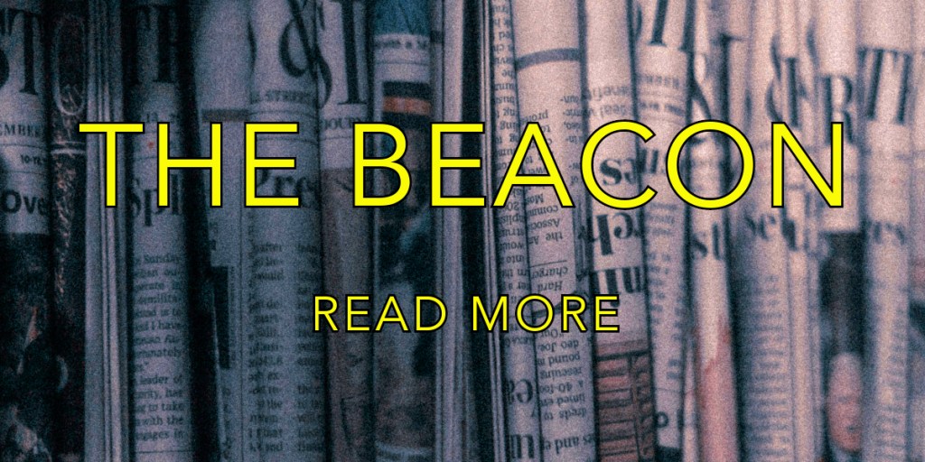 Headline 'THE BEACON' with the subtext 'READ MORE' over a background of rolled newspapers.