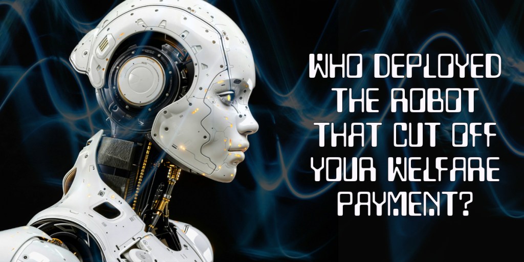 A close-up image of a humanoid robot's head and neck against a dark, abstract background. The robot features intricate details and a futuristic design, alongside provocative text questioning the deployment of robots impacting welfare payments.