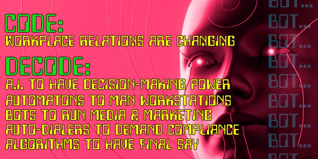 A digital artwork featuring a futuristic robotic face on a vibrant pink background, illustrating the theme of changing workplace relations due to AI advancements. Text overlays highlight concepts like AI decision-making, automation in workstations, and compliance algorithms.