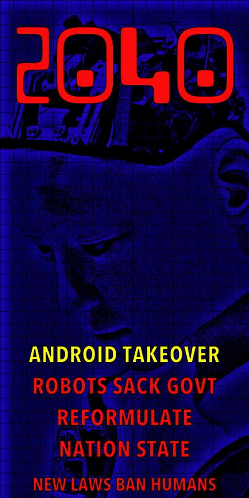 Futuristic magazine cover titled '2040' featuring a robotic head and headlines about an android takeover and the banning of humans.