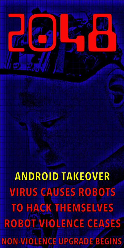 Futuristic poster for a film or game titled '2048', featuring a robotic head and text discussing themes of an android takeover, self-hacking robots, and a cease of violence.
