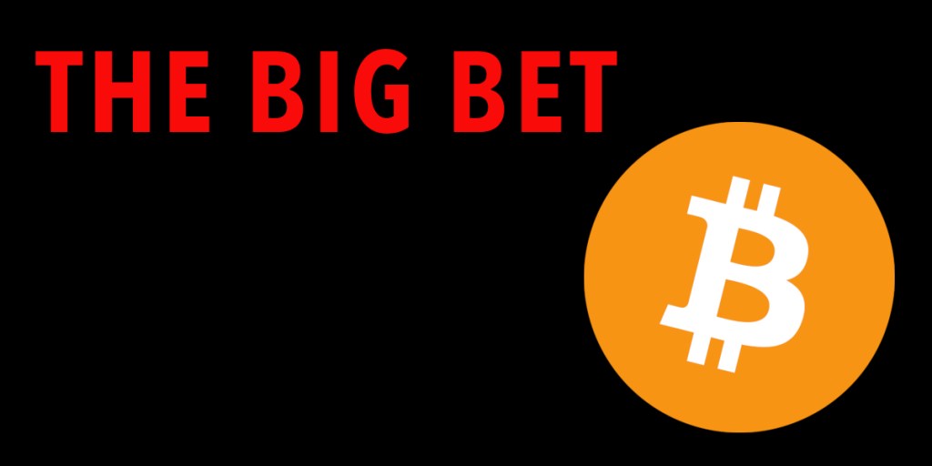 Text reading 'THE BIG BET' in bold red letters on a black background, alongside a Bitcoin symbol in orange and white.