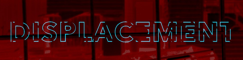 The word 'DISPLACEMENT' displayed in bold blue letters against a red background, with abstract shapes and blurred outlines in the background.