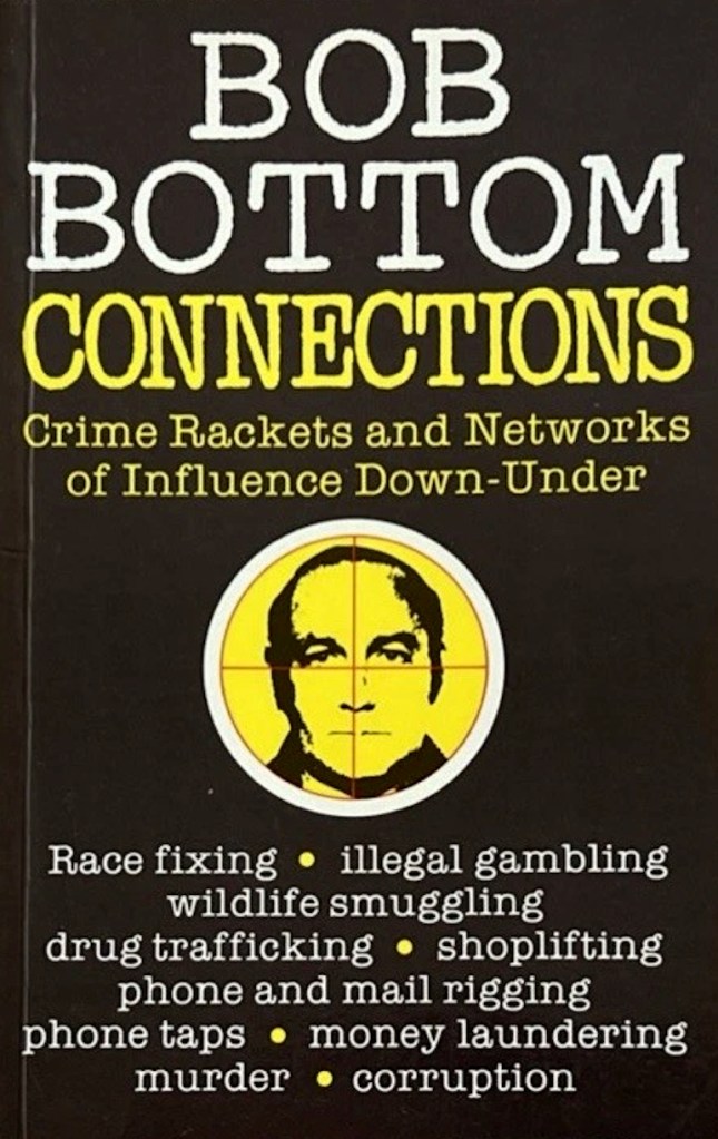 Book cover of 'Bob Bottom Connections' featuring a stylised image of a man's face in a target, with text listing various crime rackets and networks of influence in Australia.